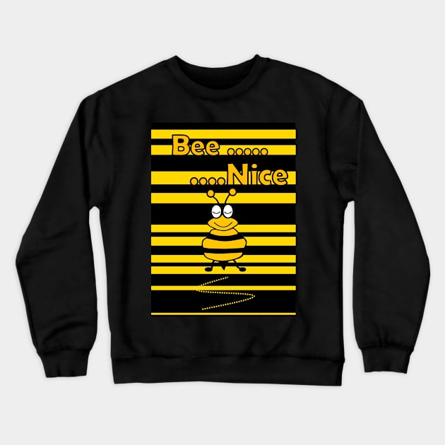 BEE Nice Funny Bee Crewneck Sweatshirt by SartorisArt1